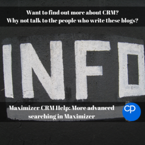 https://www.collierpickard.co.uk/wp-content/uploads/2021/08/Maximizer-CRM-Help-More-advanced-searching-in-Maximizer Title Image