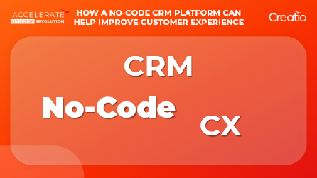 How a No-Code CRM platform can help improve customer experience Title Image