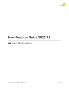 Maximizer CRM 2022 R1 New Feature Guide - Cloud