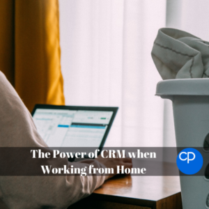 The Power of CRM when Working from Home 600x600