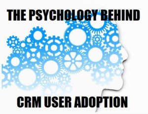 crm user adoption psychology